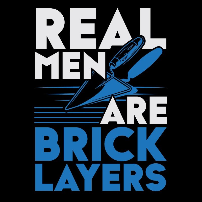 Les vrais hommes sont maçons Bricklayer Profession Maçon