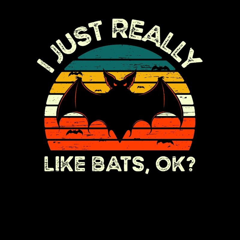 I Just Really Like Bats Ok