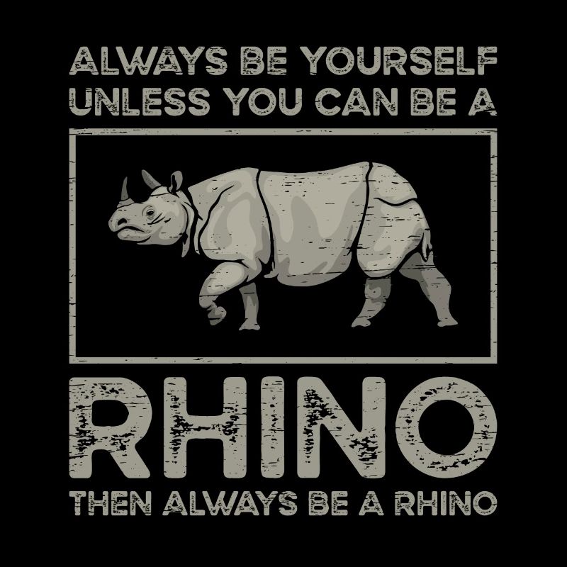 Sei immer ein Du selbst, es sei denn, du kannst ein Nashorn sein