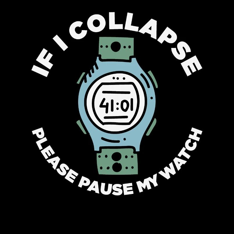 If I Collapse Please Pause My Watch Retro