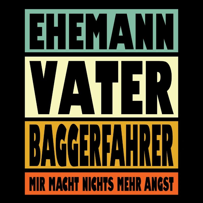 Baggerfahrer Vater Ehemann Held