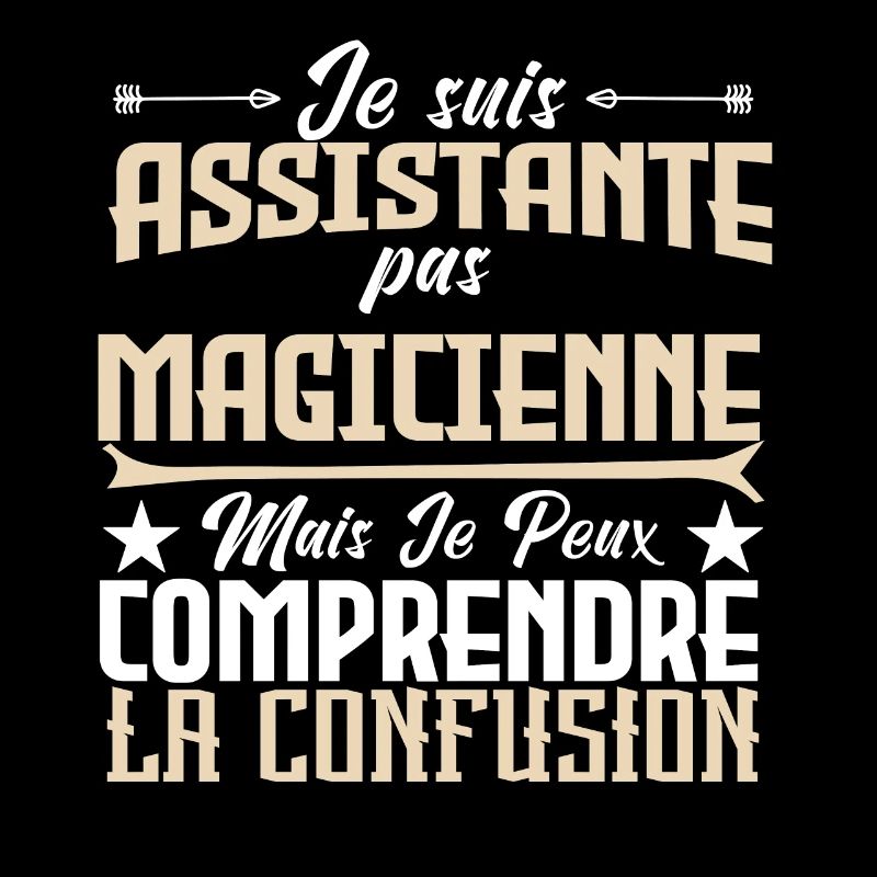 je suis Assistante pas magicienne.