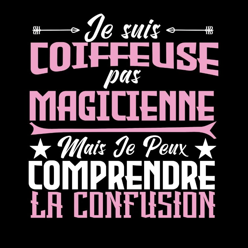 je suis Coiffeuse pas magicienne