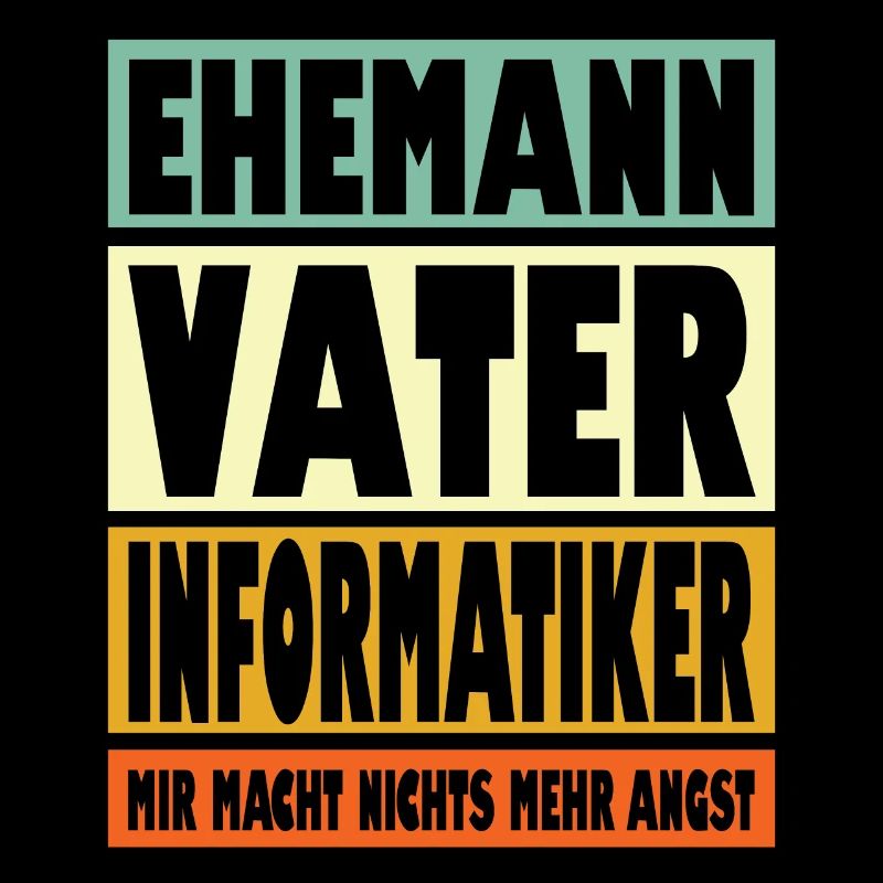 Informatiker Vater Ehemann Held