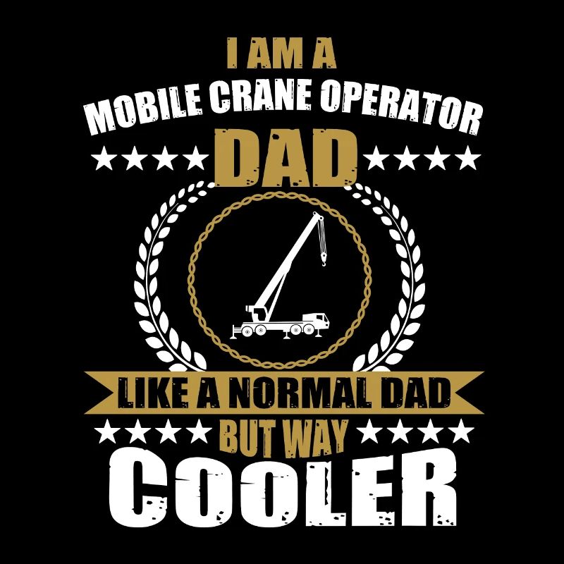 Mobile crane driver dad
