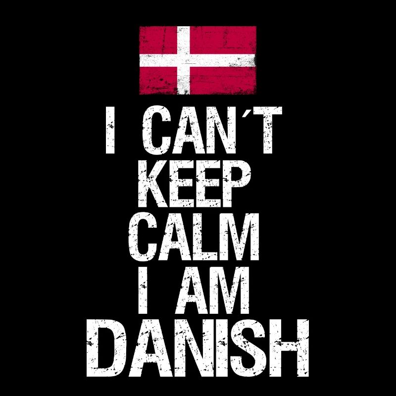 I can not Keep Calm I am Dane