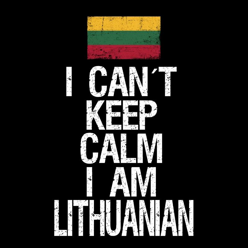 I can not Keep Calm I am Lithuanian