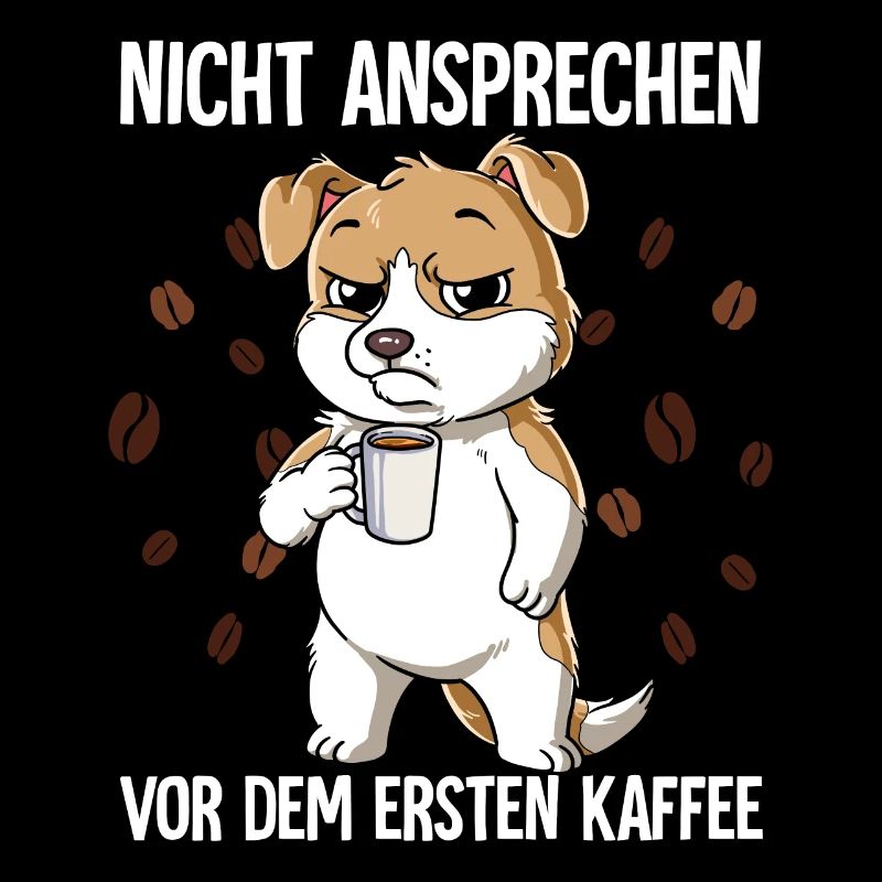 Nicht Ansprechen Vor Dem Ersten Kaffee Hund
