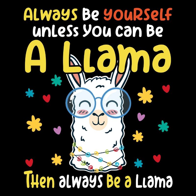 Be yourself unless you can be a lama