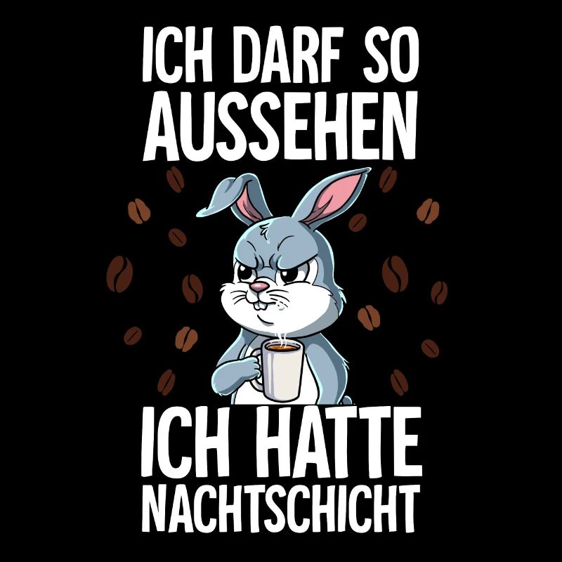 Ich Hatte Nachtschicht Kaffee Hase