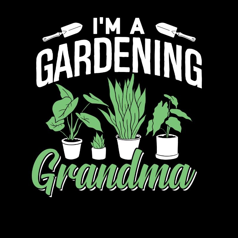 Ich Bin Eine Gärtnernde Oma Großmutter Garten