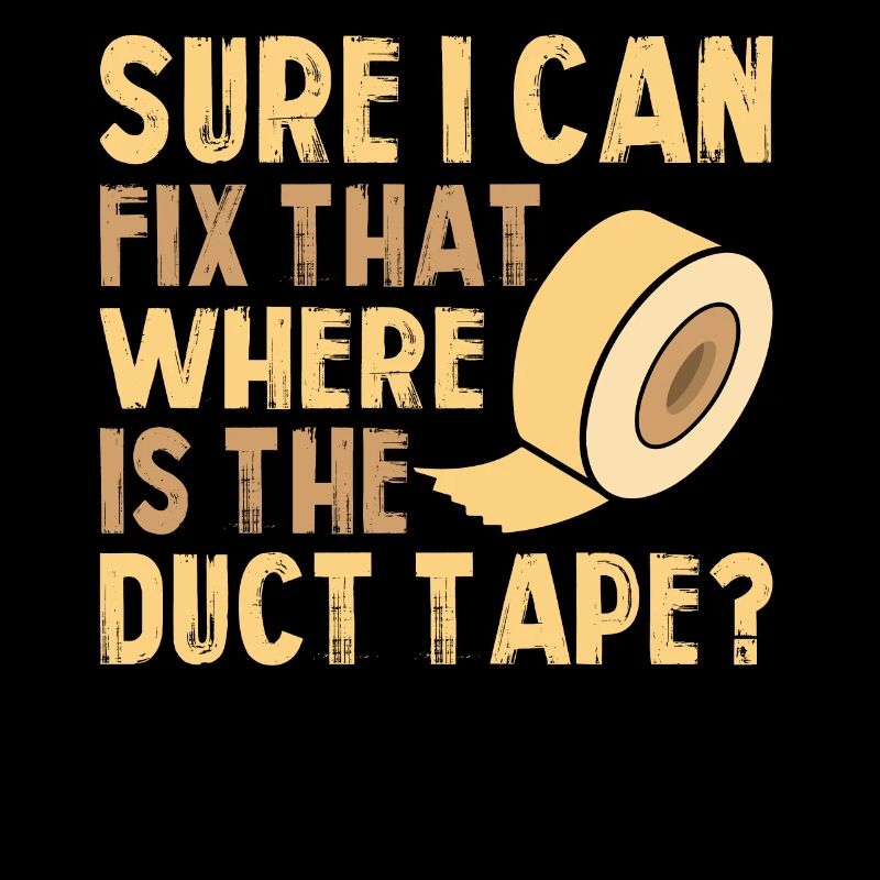 Surely I can fix this, where is the tape