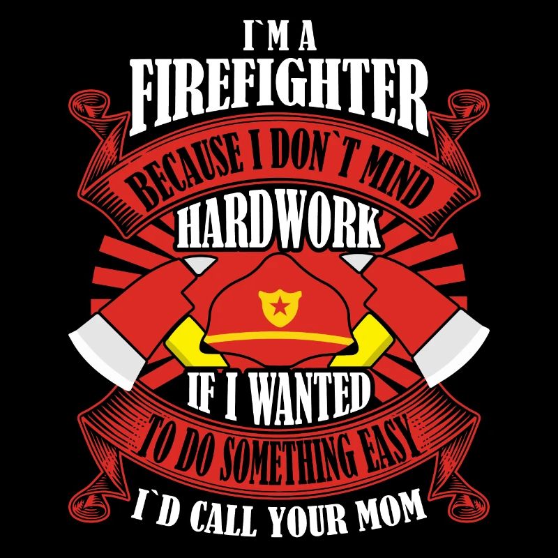 Ich Bin Ein Feuerwehrmann Weil Ich Harte Arbeit