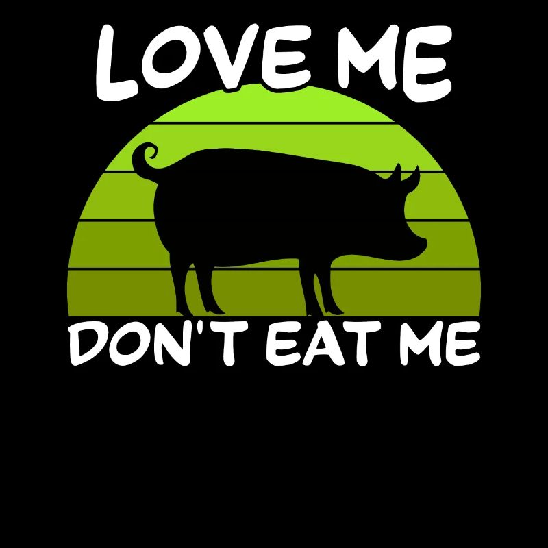 Liebe Mich Esse Mich Nicht - Veganer Spruch