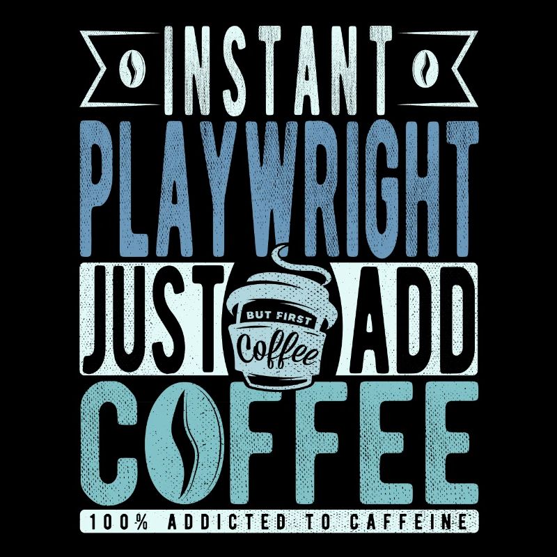 Dramatiker Kaffee Spruch