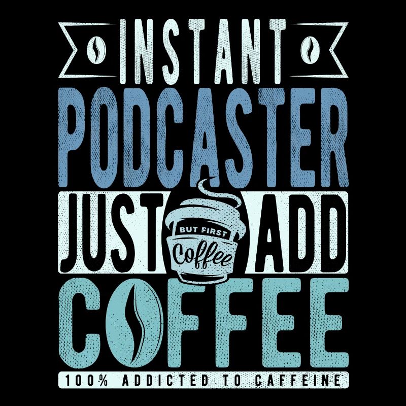 Podcaster Kaffee Spruch