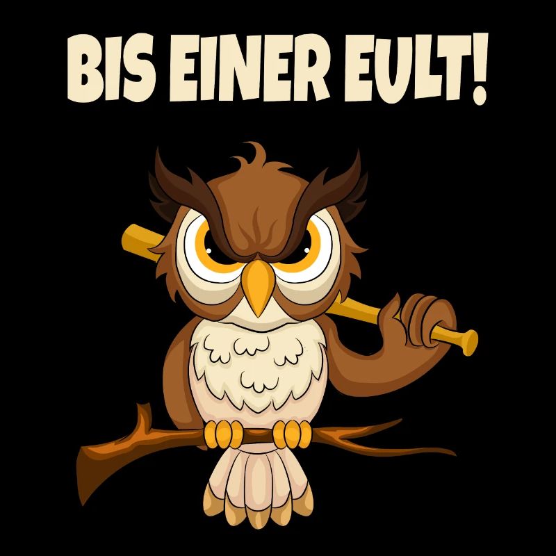 Bis Einer Eult Lustiger Spruch