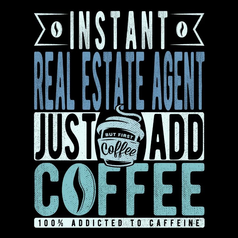 Real estate agent coffee saying