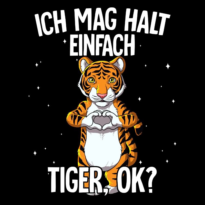 Ich mag halt einfach Tiger