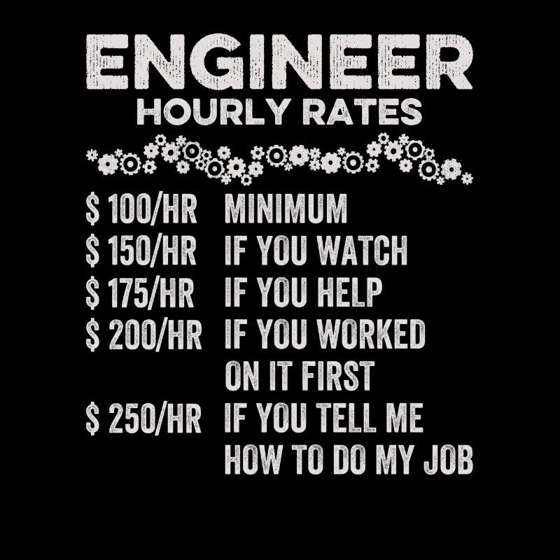 Engineer Hourly Rate Humor Engineering Mechanical