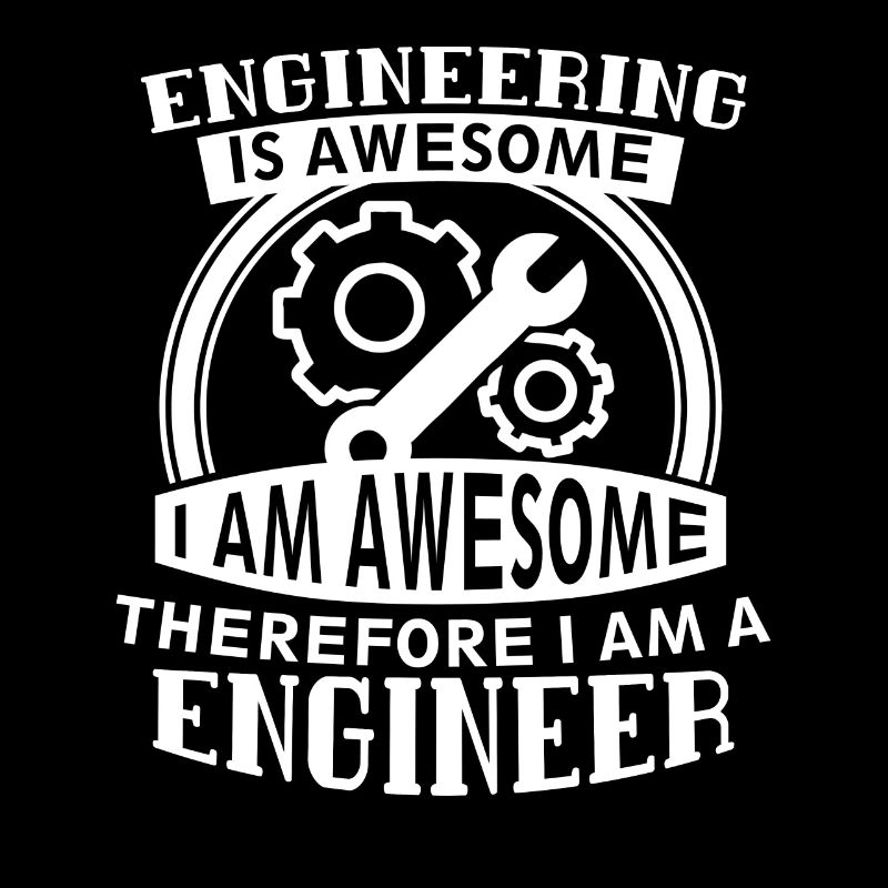 Engineering Is Awesome, I Am Awesome Engineer Pun