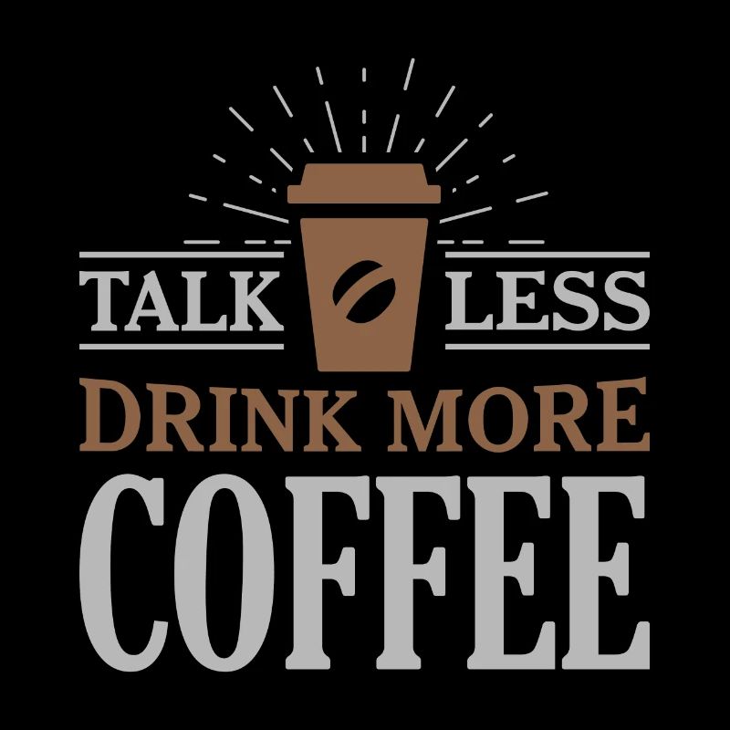 Say drink less more coffee