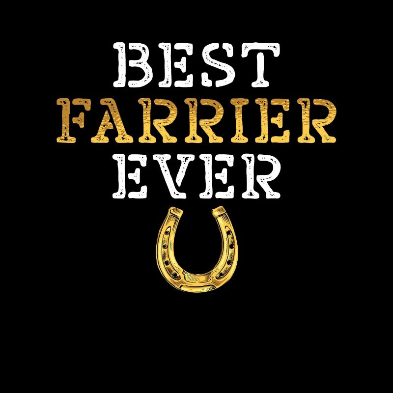 Farrier Best Farrier Ever Blacksmithing Horseshoe