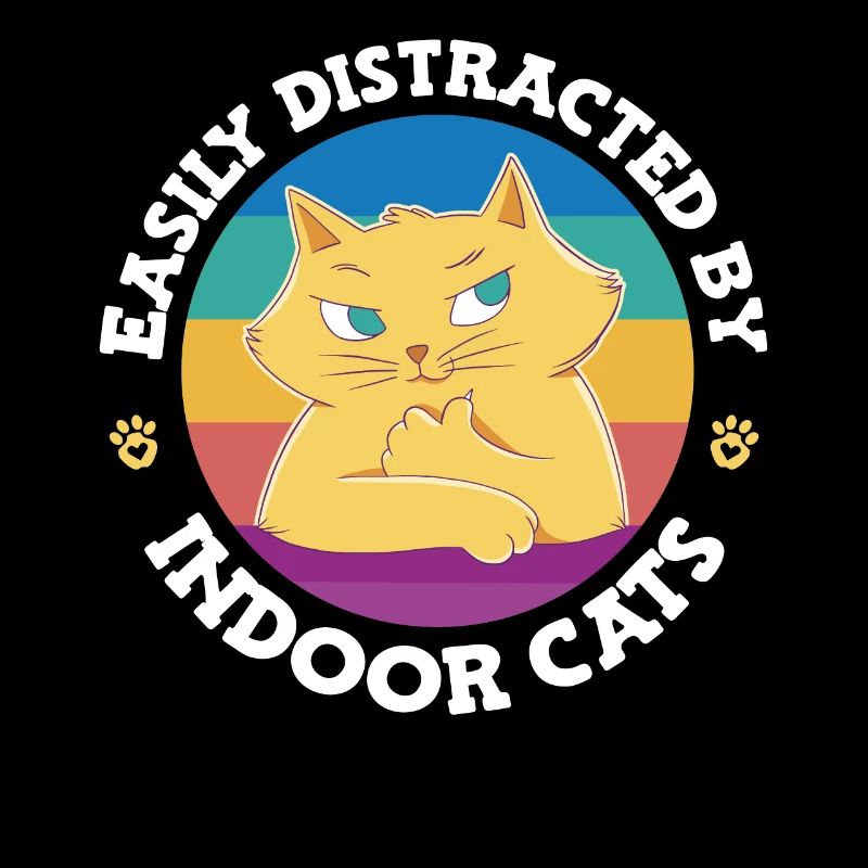 Easily Distracted By Indoor Cats