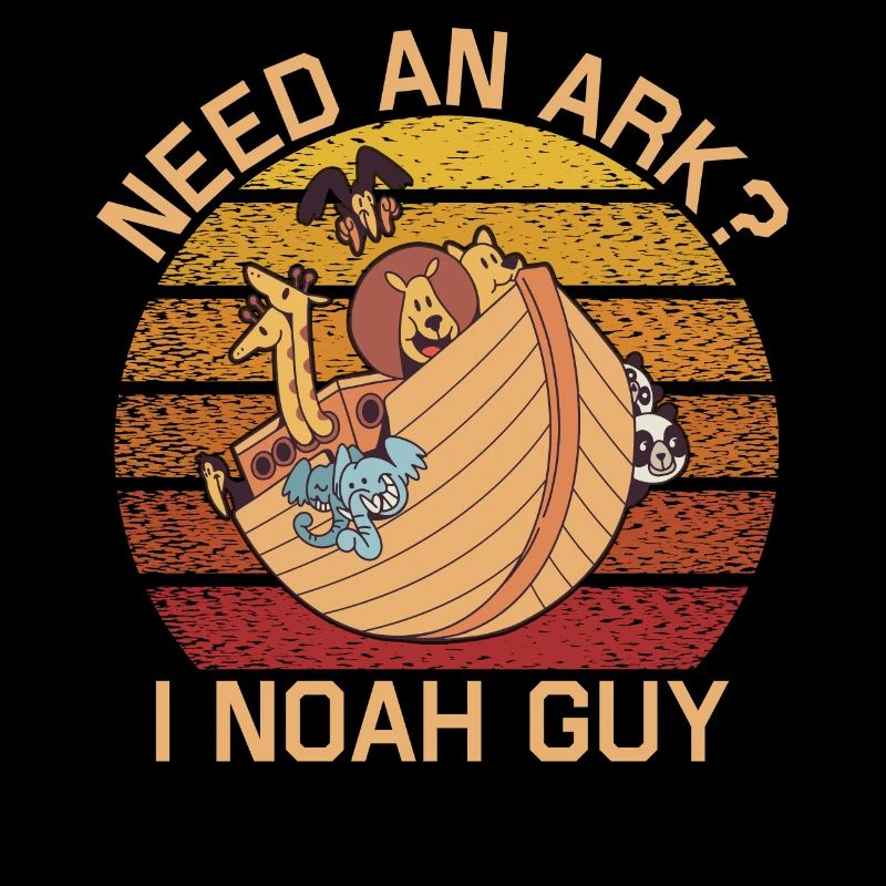 Benötigen Sie Eine Arche Noah Guy Funny Archa Noah