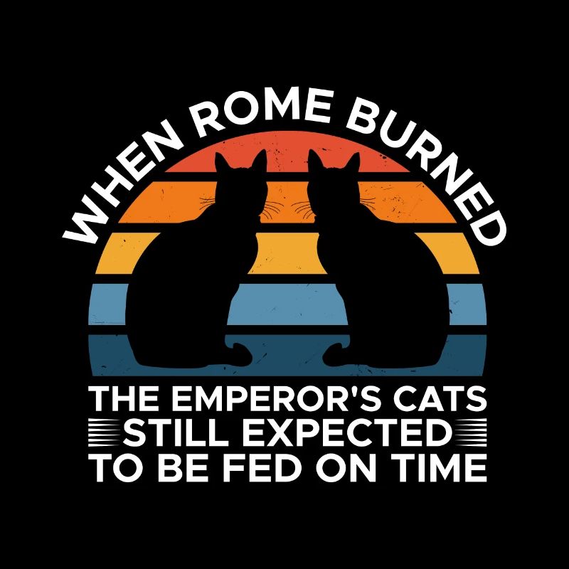 When Rome burned the emperor's cats