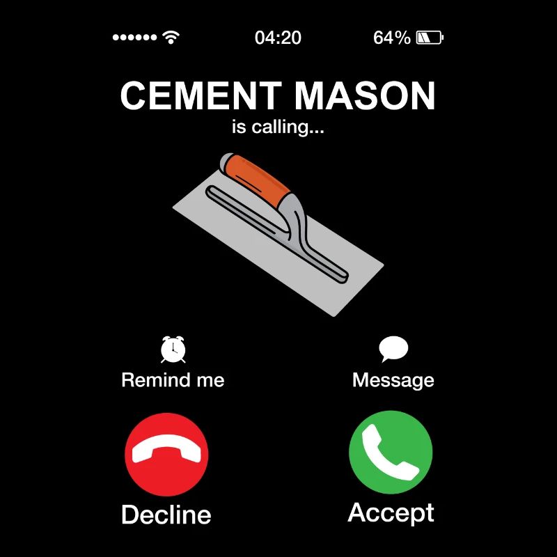 Cement Mason Is Calling Funny Construction Worker