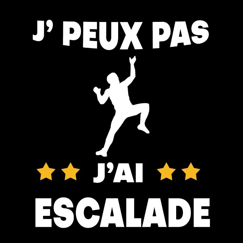 Je peux pas j'ai escalade cadeau grimpeur