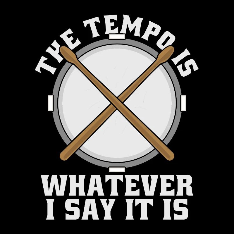Snare Drum The Tempo Is Whatever Drum Line Drummer