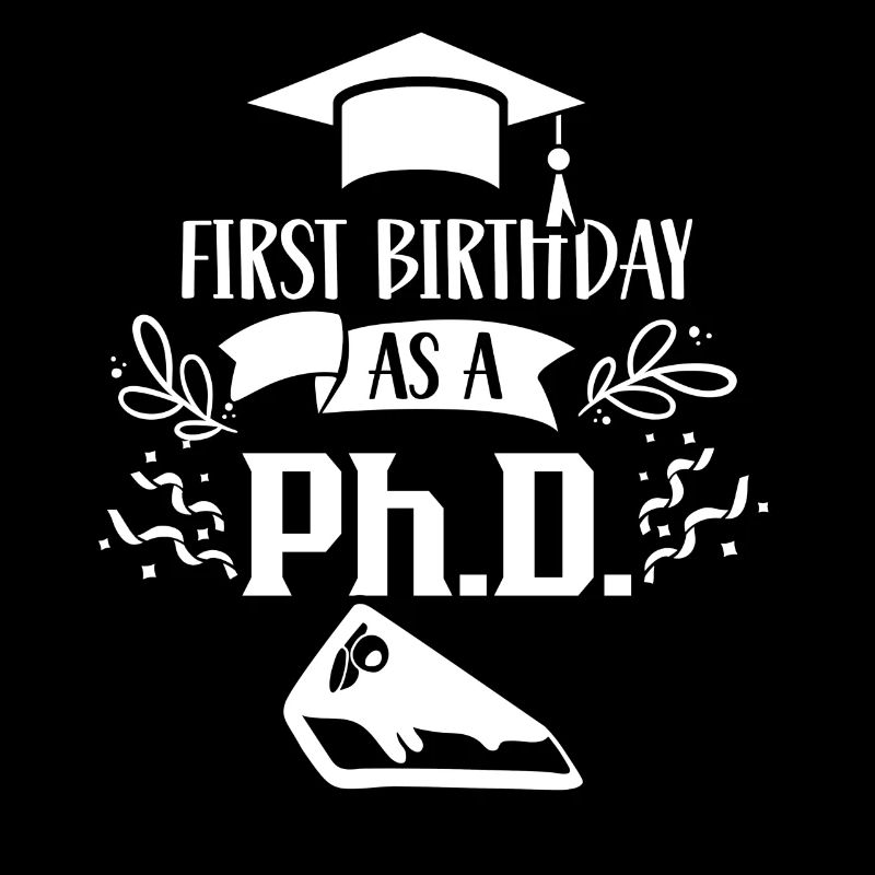 First birthday as PhD student daddy dad father