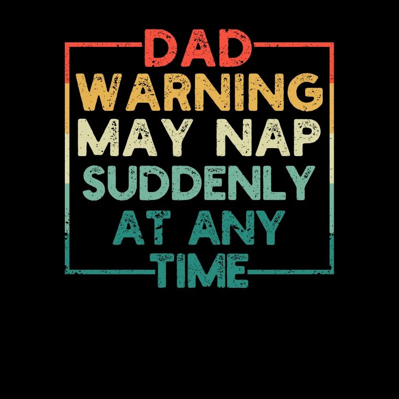 Dad Warning kann jederzeit plötzlich ein