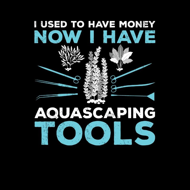 J’avais l’habitude d’avoir de l’argent Amusement aquascaping hobby