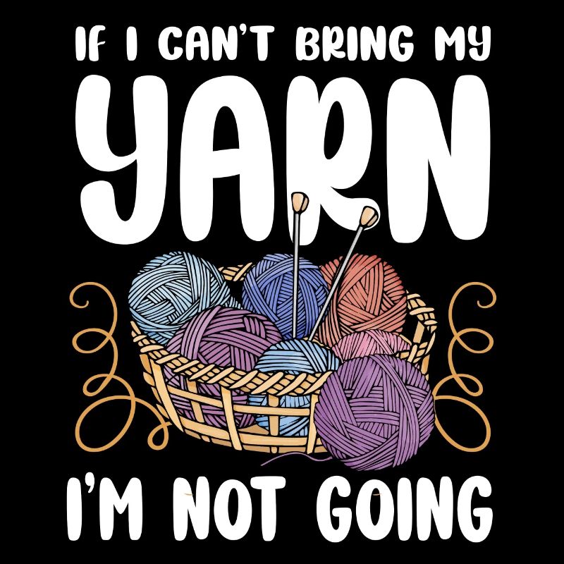 Knitting Knitter If I Can't Bring