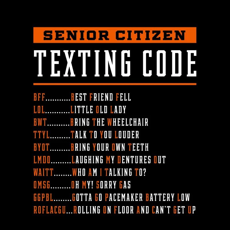 Senior Citizen Texting Code - Mother's Day Funny