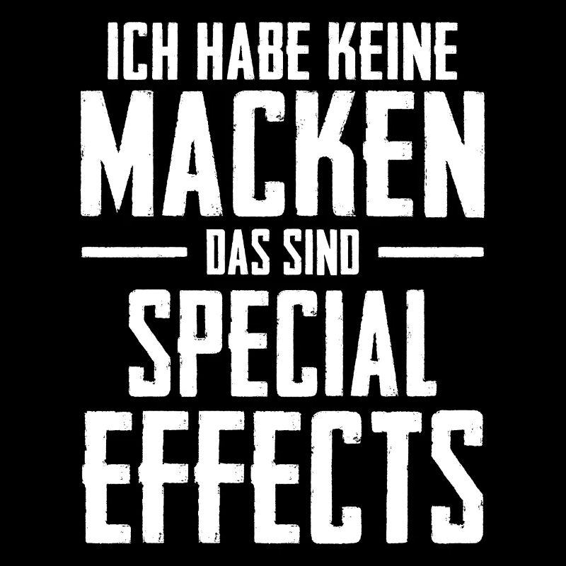 Ich habe keine Macken das sind Special Effects