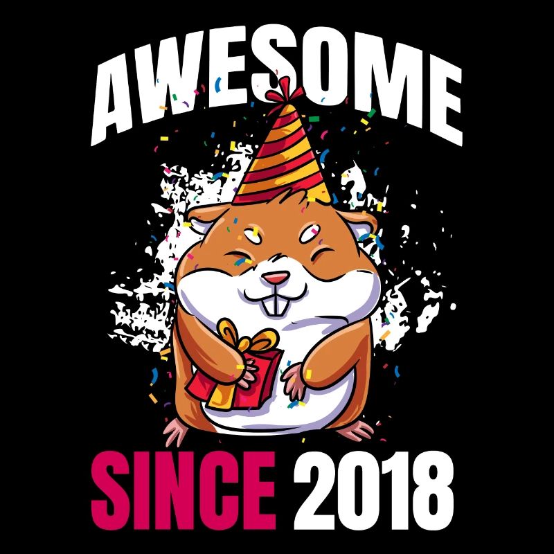 Awesome Since 2018 - 5th Hamster Birthday