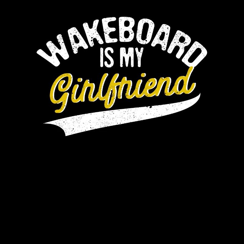 Le wakeboard est mon wakeboard drôle de copine