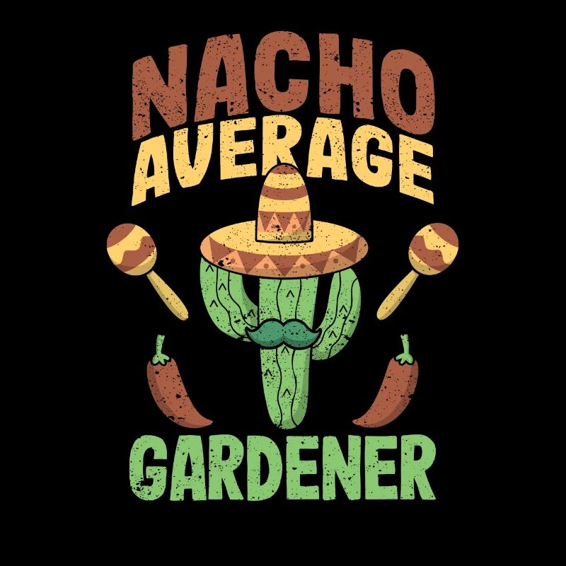 Nacho Durchschnittlicher Gärtner Lustiger Garten
