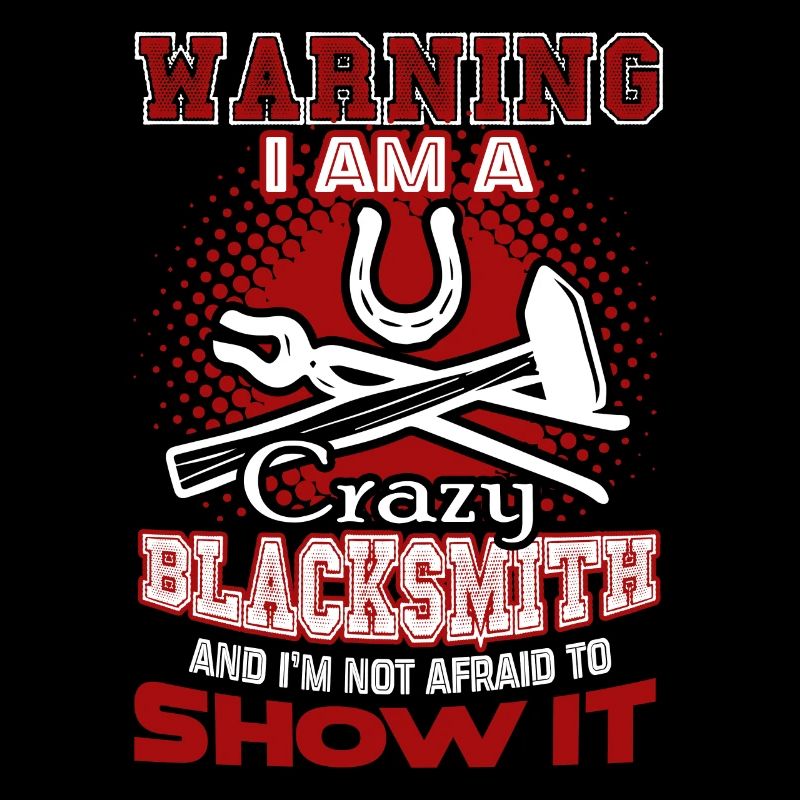 Blacksmith I Am A Crazy Blacksmith