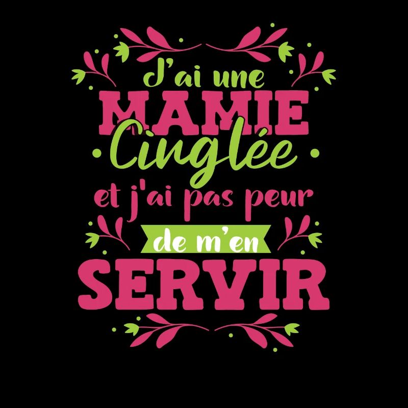 J'ai Une Mamie Cinglée