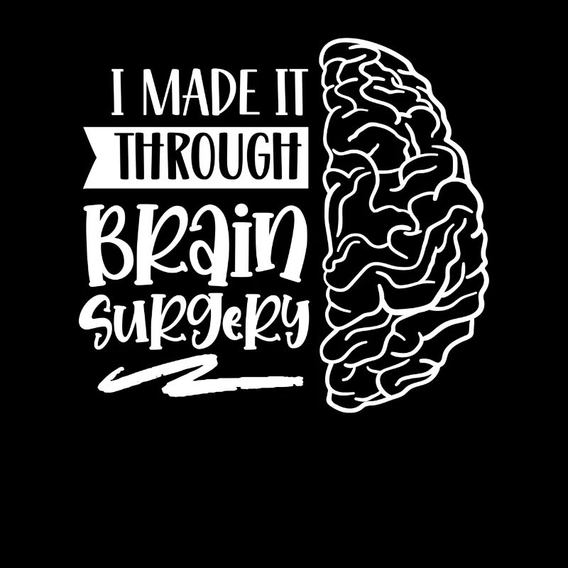 I have survived brain surgery