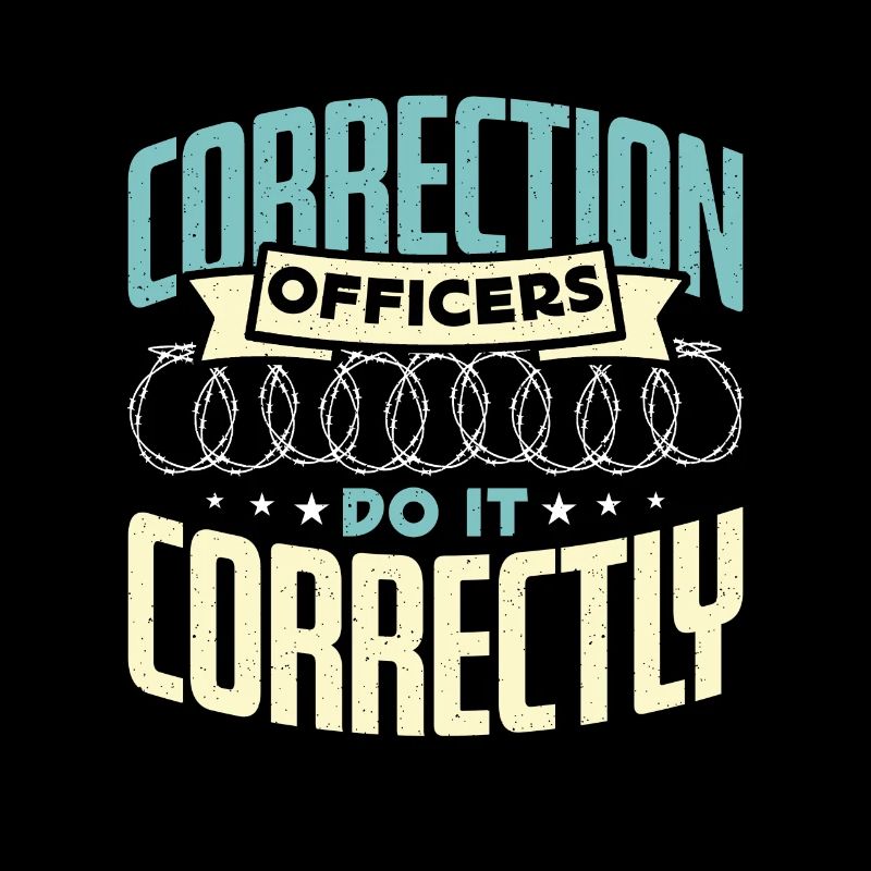 Correction Officers Do It Correctly Prison Guard