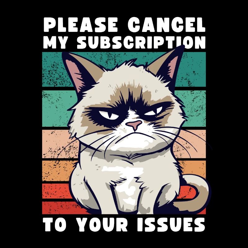 Grump Please Cancel My Subscription To Your Issues