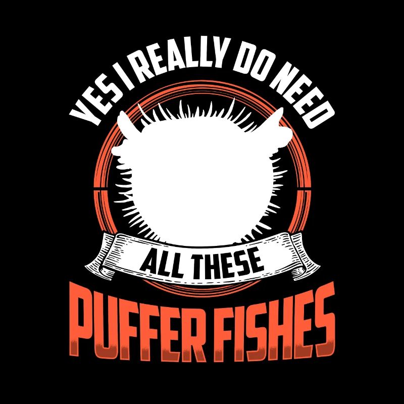 Need all those puffer fish giant puffer fish