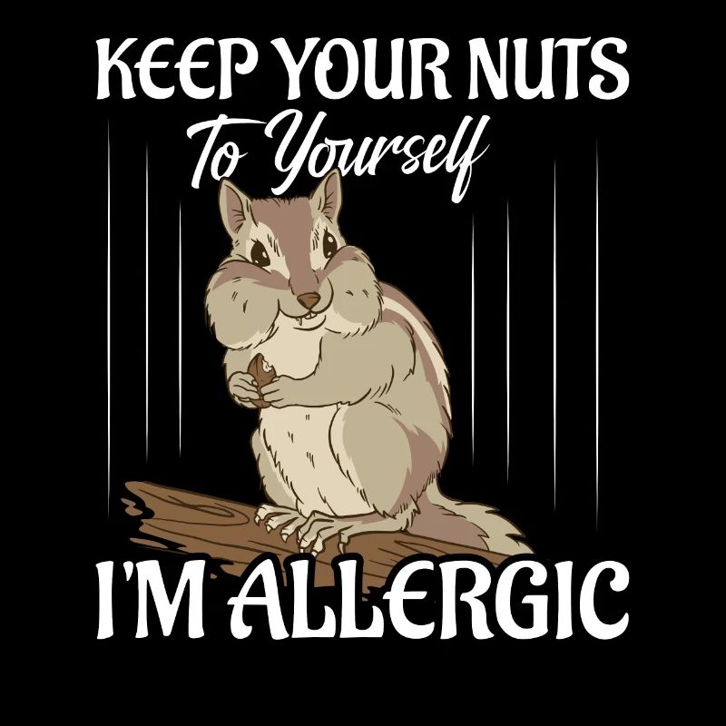 Keep Your Nuts To Yourself I'm Allergic Awareness