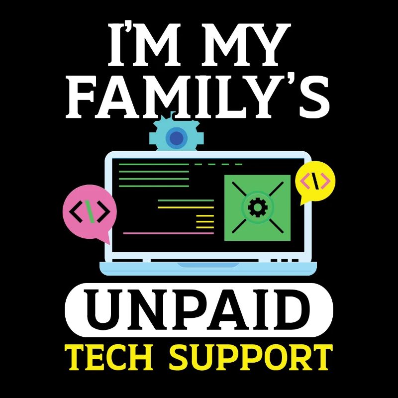 I'm My Family's Unpaid Tech Support Tech Support